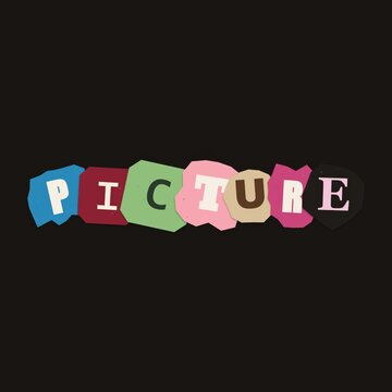 Picture word made from colorful ransom note magazine letters