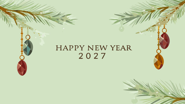 Happy New Year 2027 Greeting with Evergreen Branches and Ornaments