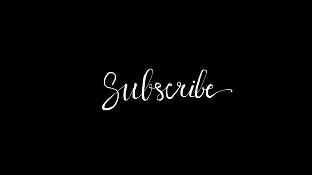 Subscribe lettering  animation with handwriting and calligraphy monoline vintage ,alpha channel only 4k