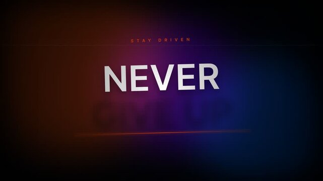 Motivational never give up text animation on cinematic background