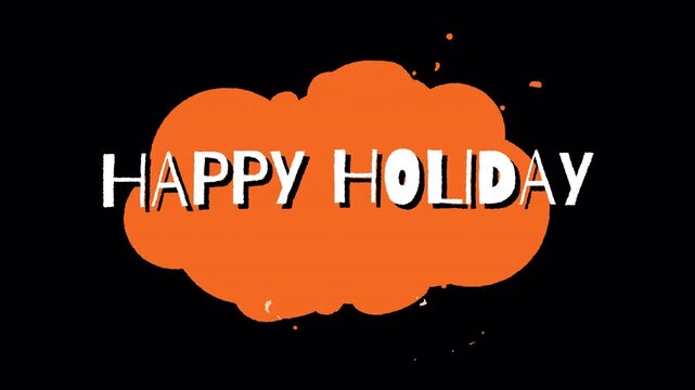 Animated Happy Holiday text message with popping orange cloud graphic and festive particle effects.