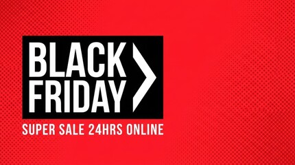 Fototapeta premium Bold black friday super sale 24 hours online promotional banner featuring white typography on a vibrant red background for retail marketing campaigns