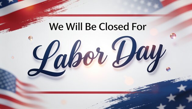 Displaying Labor Day script centered on banner with We Will Be Closed For header, flag accents
