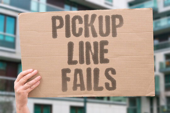"Pickup Line Fails" Prepared lines rarely create real connection. FAILURE. AUTHENTICITY. SINCERITY. REAL. PRESENCE.