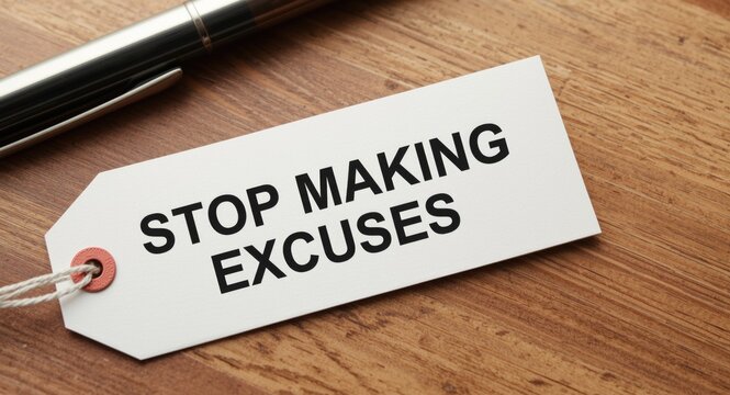 Message Tag with the Motivational Phrase Stop Making Excuses on a Wooden Surface