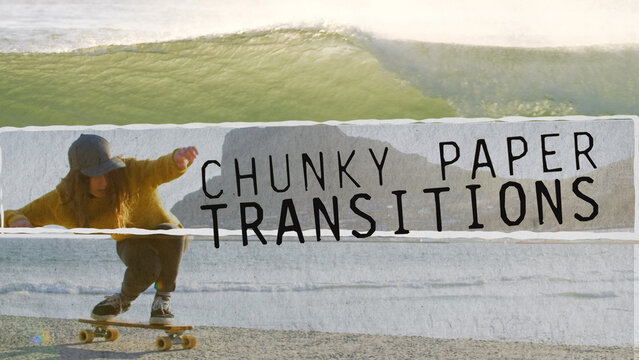 Chunky Paper Transitions