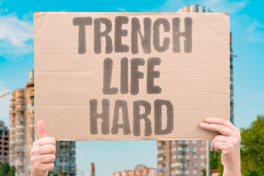 "Trench Life Hard" Frontline conditions are brutal and dehumanizing. TRENCH. HARSH. SURVIVAL. SOLDIER. WINTER.