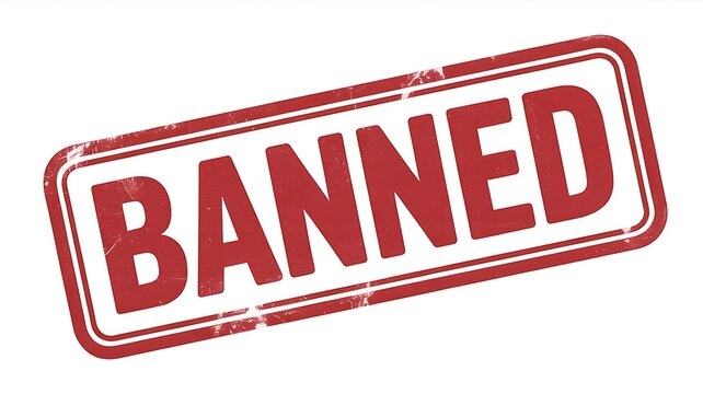 Banned sign displays a red rectangular stamp indicating that a specific action is prohibited.