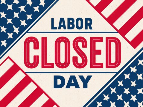 Labor day closed sign with american flag design
