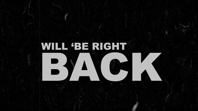 Will be right back text in bold typography on a black background with vintage film scratches and dust. Ideal for retro broadcast interludes and streaming breaks.