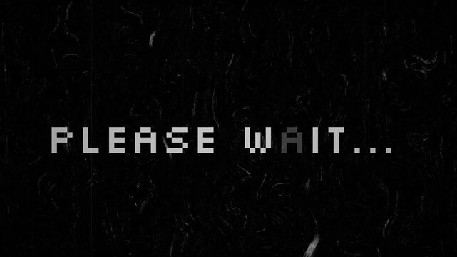 Pixelated "PLEASE WAIT" text on a dark, grungy background with faint white scratches and noise. Represents a retro computer or video delay.