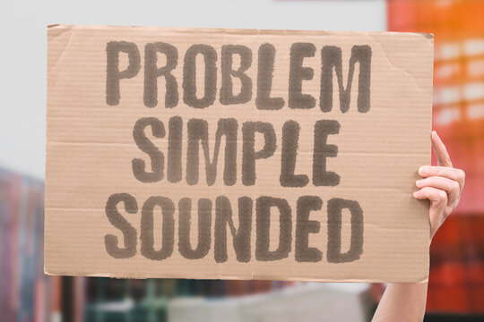 "Problem Simple Sounded" Complex issues are often oversimplified by leaders. OVERSIMPLIFICATION. COMPLEXITY. REDUCTION. NUANCE. DISTORTION.