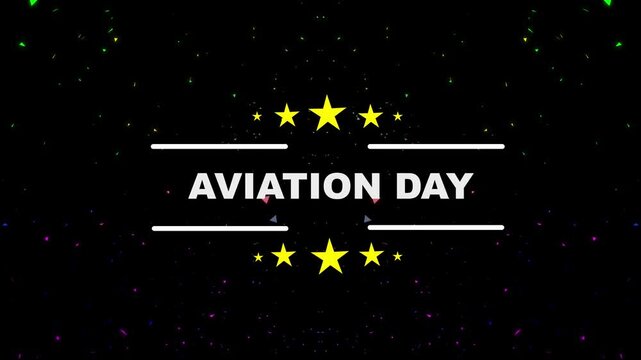 Aviation day celebration: animated stars and bold text on black background, 1. aviation day.  4k video motion animation...