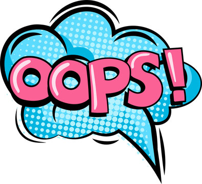 Funny speech bubble with oops text