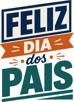 Lettering Vetorial Feliz Dia dos Pais em Tipografia Bloco Azul Marinho Verde Petr&oacute;leo e Laranja com Fita e Moldura