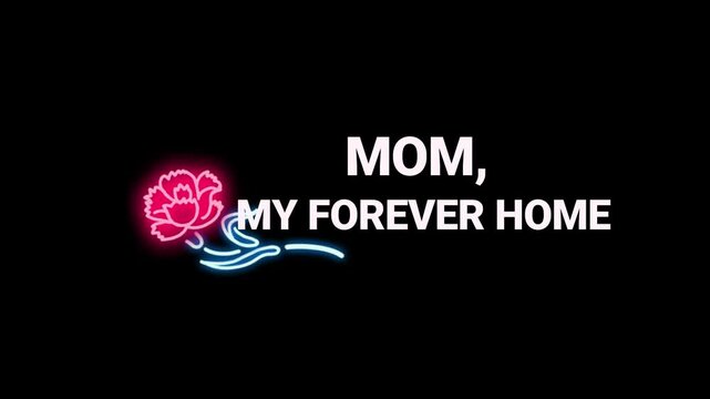 Neon flower icon glows against a dark background with text declaring mother is my forever home for a sentimental greeting card.