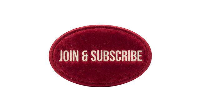 Oval embroidered patch with bold white text reading JOIN SUBSCRIBE on a deep red felt background, featuring a stitched merrowed edge border for a polished finish featuring embroidery and textile