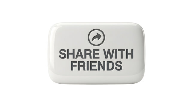 3D rendered white rectangular button with a circular share arrow icon above the text SHARE WITH FRIENDS in bold, dark gray letters, set against a plain light background featuring 3D and social