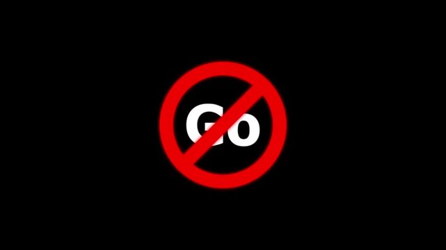 Prohibited action concept: red no entry sign over go text animation prohibition forbidden restricted