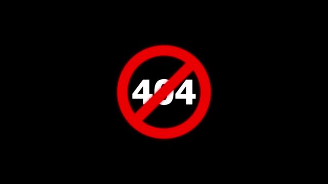 404 error not found sign with red prohibited symbol animation on black background, page not found, web development