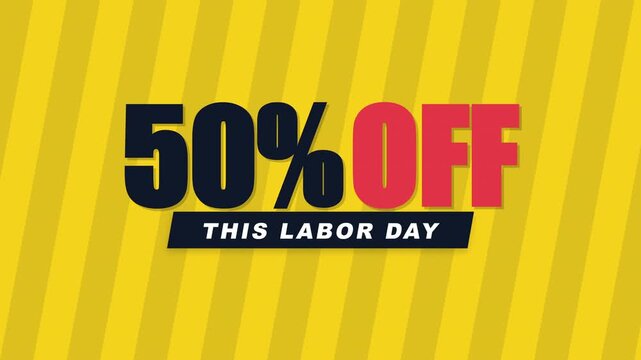 Labor Day 50 percent off sale promotional animation with bold typography on a yellow striped background