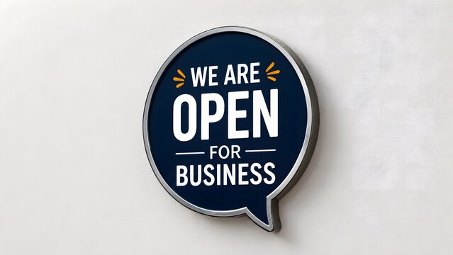 We are open for business speech bubble sign on a white wall.