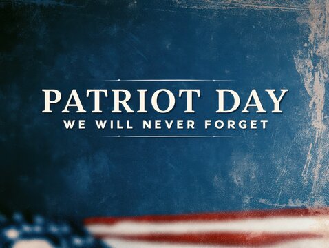 Patriot day memorial text we will never forget on blue background