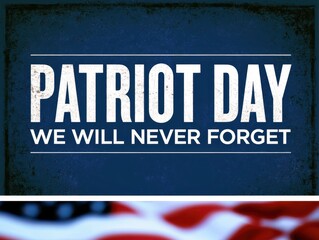 Obraz premium Patriot day tribute sign with we will never forget message