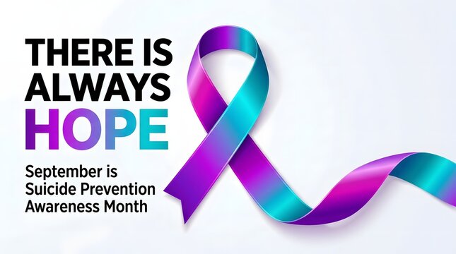 A colorful awareness ribbon for suicide prevention month with the message there is always hope written on a white background design