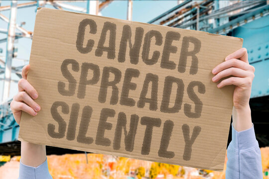 "Cancer Spreads Silently" Malignant cells disseminate without early symptoms. METASTASIS. DISSEMINATION. ASYMPTOMATIC. PROGRESSION. SPREAD.