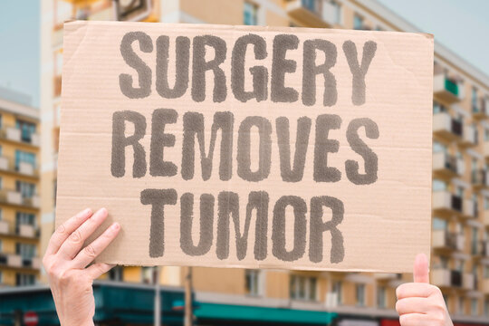 "Surgery Removes Tumor" Surgical excision is a primary treatment modality. RESECTION. EXCISION. LOCAL. CONTROL. CURATIVE.