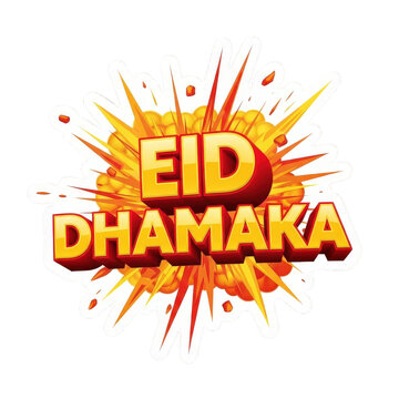 Eid Dhamaka text is displayed in bold yellow letters emerging from a vibrant orange and red explosion.