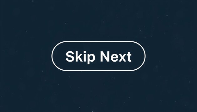 Skip Next button on dark background with white text