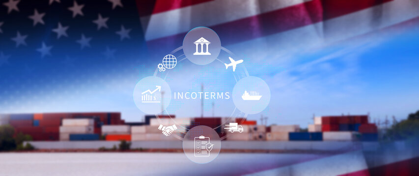 INCOTERMS business concept. US international trade and INCOTERMS logistics concept, American economy diagram for global supply chain management. not ai