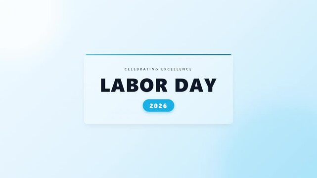 Labor Day 2026 celebrating excellence animated title card on a light blue gradient background