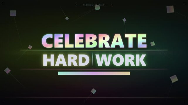 Celebrate hard work typography animation with holographic text and glowing particles