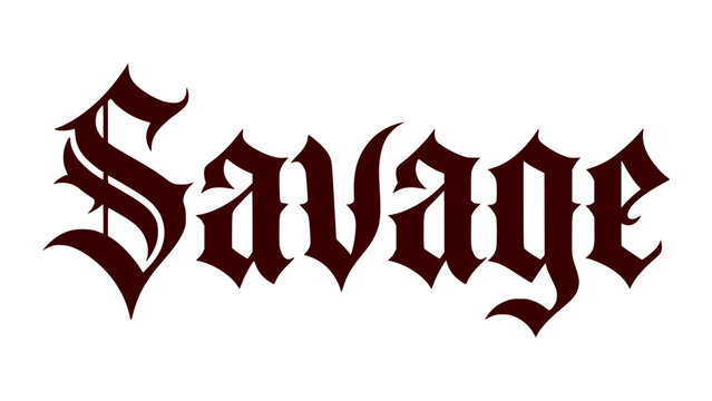 Gothic calligraphy text reading savage in dark maroon lettering