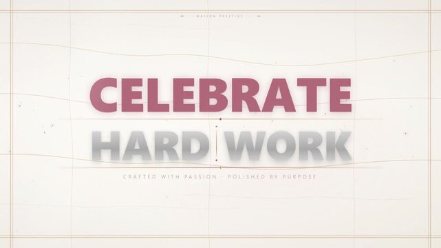 Motivational motion graphics text animation reading celebrate hard work on a subtle grid background