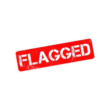 Red flagged rubber stamp on white background, grunge textured rectangular ink stamp, warning and moderation concept