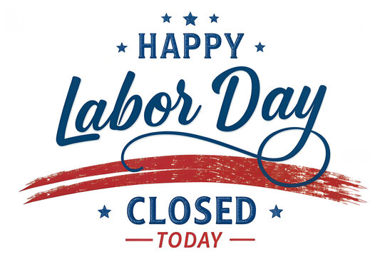 Happy Labor Day Closed Today Sign, Labor Day Closed Today Banner, Store Closed Happy Labor Day Poster, Business Closed Labor Day Graphic, Holiday Closed Today Notice