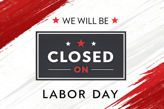 We Will Be Closed on Labor Day Sign, Closed Labor Day Red Brush Banner, Labor Day Business Closed Poster, Store Closed on Labor Day Graphic, Holiday Closed Notice Modern Design