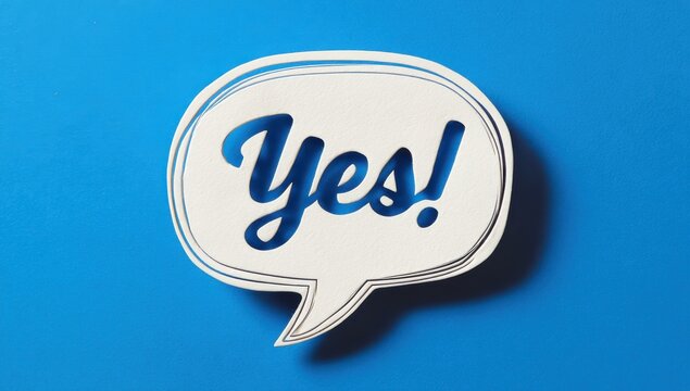 Drawn style speech bubble on white paper with the word yes on a blue background positive affirmation agreement communication dialogue conversation background minimalist decision