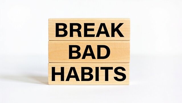 Break Bad Habits motivational wooden blocks