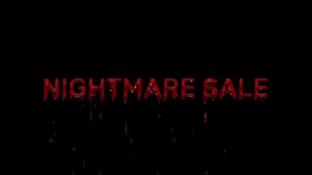 NIGHTMARE SALE headline formed in running blood. 4K with alpha channel for seasonal markdowns, flash sale videos, app campaigns and store display screens.