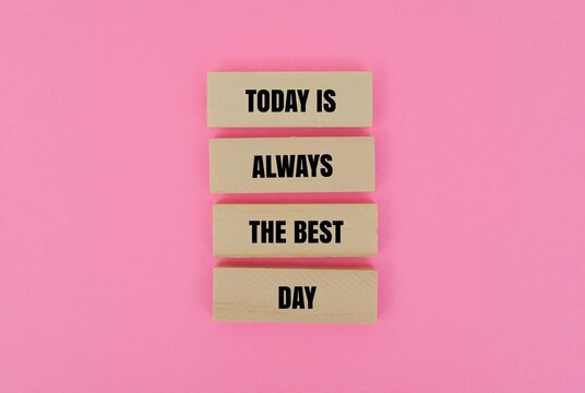 A coloured blocks with text "TODAY IS ALWAYS THE BEST DAY". Positive mindset,  optimism, motivation, self-care, inspiration and daily affirmations