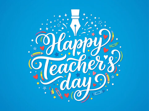 Happy Teachers Day hand lettering typography design with colorful school supplies on a vibrant blue background