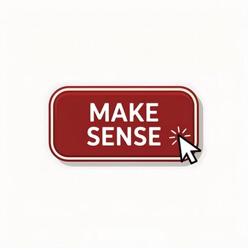 Make sense button with computer mouse cursor clicking it