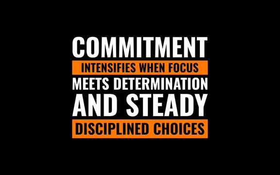 Commitment Intensifies With Disciplined Choices Quote