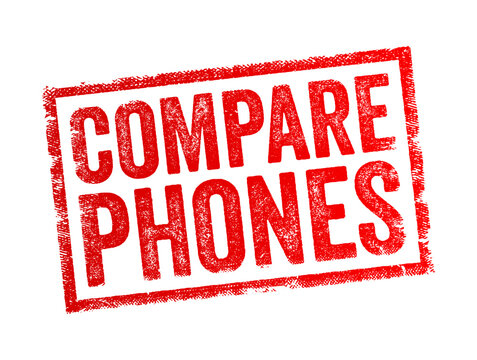COMPARE PHONES stamp label highlighting mobile device analysis, smartphone evaluation, technology choice, price review, feature benchmark, consumer decisions, cellular shopping, and smart phones.