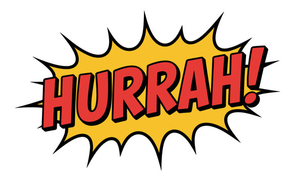 Hurrah Speech Bubble: A vibrant yellow speech bubble with a starburst design contains the bold red word HURRAH! in a comic book style, conveying excitement and celebration.